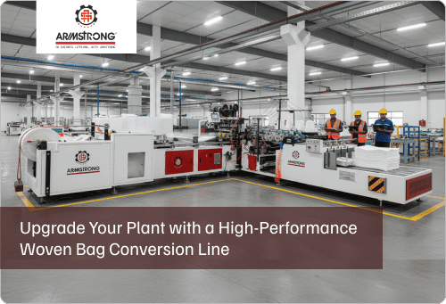 Upgrade Your Plant with a High-Performance Woven Bag Conversion Line