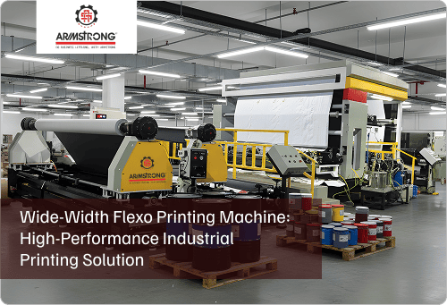 Wide-Width Flexo Printing Machine: High-Performance Industrial Printing Solution